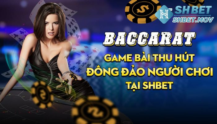 Trò chơi đánh bài SHBET Casino Baccarat